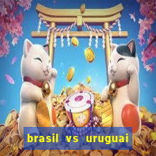 brasil vs uruguai ao vivo multicanais